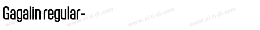 Gagalin regular字体转换 Gagalin regular字体转换